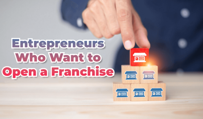 Entrepreneurs Who Want to Open a Franchise